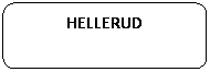 Afrundet rektangel: HELLERUD